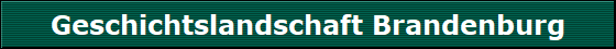 Geschichtslandschaft Brandenburg